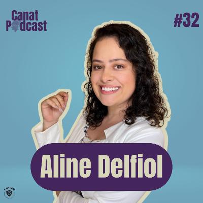 Aline Delfiol - Canat Podcast #32