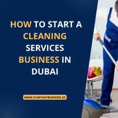 How to Start a Cleaning Services Business in Dubai