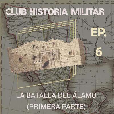 La Batalla del Álamo (Primera Parte)