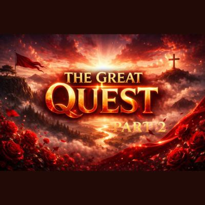 03-29-26 The Great Quest | Part 2