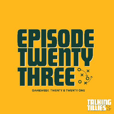 Episode 23 - Gameweek 20 & 21