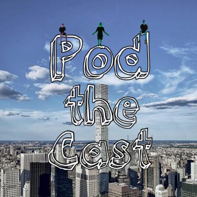 Pod the Cast (Ep.2)