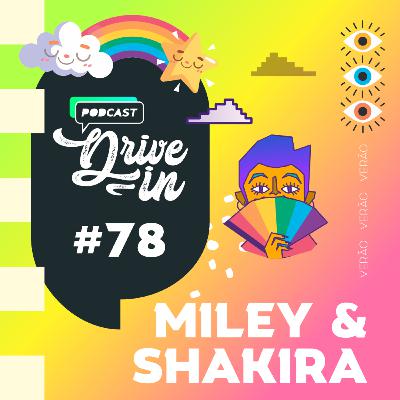 #078 - Miley & Shakira #078 - Miley & Shakira