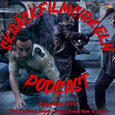 Episode 272 - Days Gone By & Guts