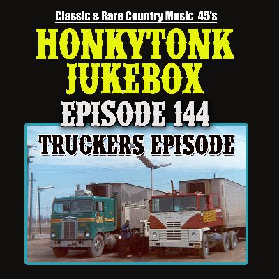 The Honkytonk Jukebox Show #144 ( Truckin )