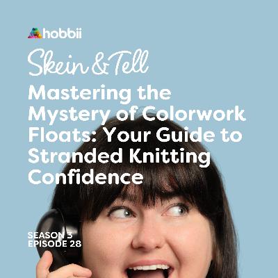Mastering the Mystery of Colorwork Floats: Your Guide to Stranded Knitting Confidence