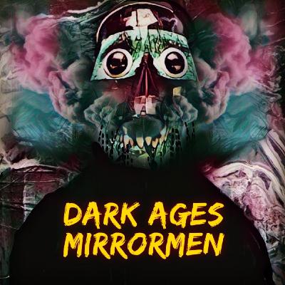 Entrevista a Dark Ages Mirrormen Entrevista a Dark Ages Mirrormen
