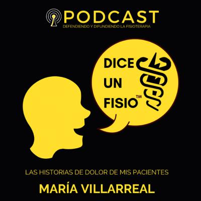 Las historias de dolor de mis pacientes con María Villarreal (1/2)