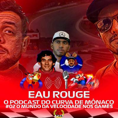 Eau Rouge - 2021 - #02 O mundo da velocidade nos games.
