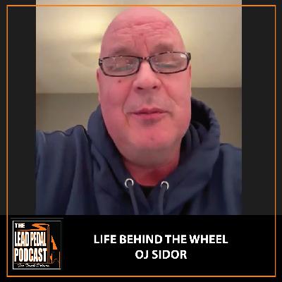 Life Behind the Wheel with OJ Sidor | Real Stories from the Road LP1538