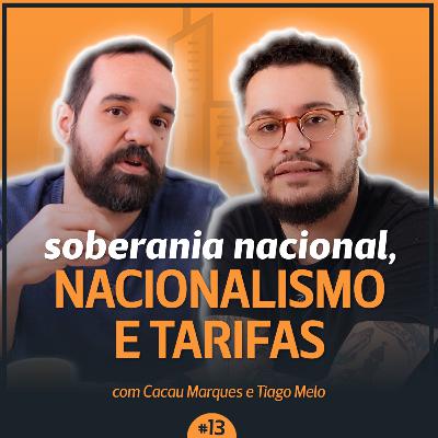 Nacionalismo, soberania e tarifas | Fé Pública #13 Nacionalismo, soberania e tarifas | Fé Pública #13