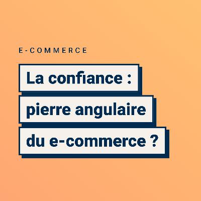 Hors-Série OpenStudio #1 - La confiance pierre angulaire du e-commerce Hors-Série OpenStudio #1 - La confiance pierre angulaire du e-commerce
