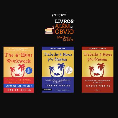 Trabalhe 4 horas por semana (Tim Ferriss) - Um livro realmente sobre trabalho?