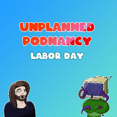 Minisode: Labor Day
