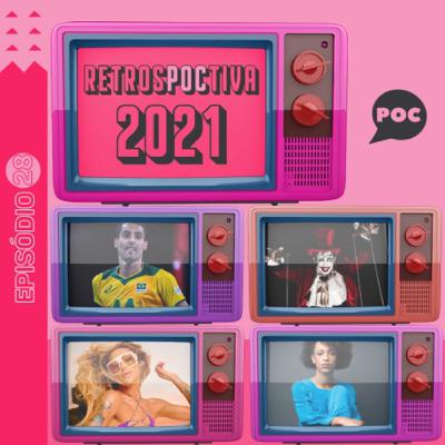 Episódio #28 - RetrosPOCtiva 2021 Episódio #28 - RetrosPOCtiva 2021