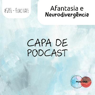 Afantasia e Neurodivergência