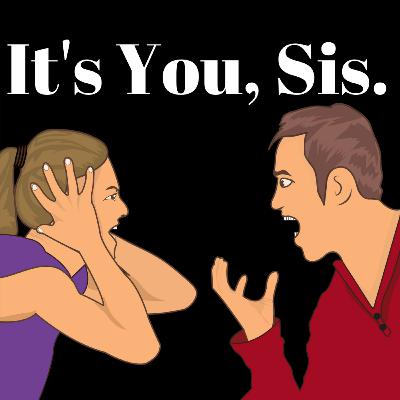 What Happens at Home: It's Really You, Sis.