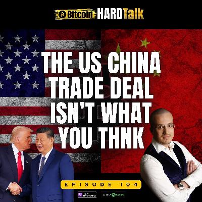 Episode #104 - 🇺🇸🇨🇳 The US–China Trade Deal Isn’t What You Think Episode #104 - 🇺🇸🇨🇳 The US–China Trade Deal Isn’t What You Think