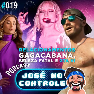 #019 - Relacionamento ABERTO X FECHADO, Gagacabana, Beleza Fatal e GTA VI #019 - Relacionamento ABERTO X FECHADO, Gagacabana, Beleza Fatal e GTA VI