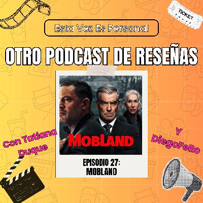 🎙️Episodio 27 — MOBLAND: Tom Hardy es un John Wick sin propósito