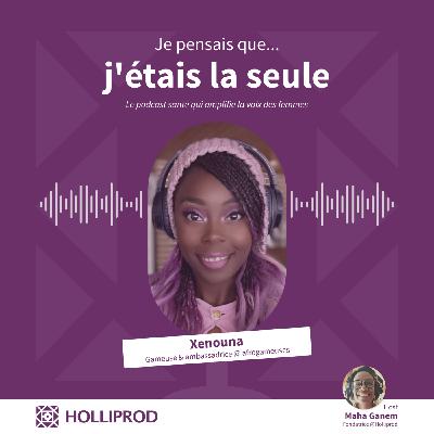 XENOUNA - Pour ne plus être la seule femme noire gameuse face à la cybermisogynoir