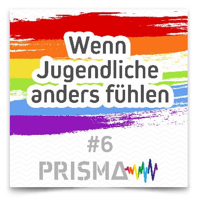 #6 PRISMA – Willkommen in der Community: Wenn Jugendliche anders fühlen