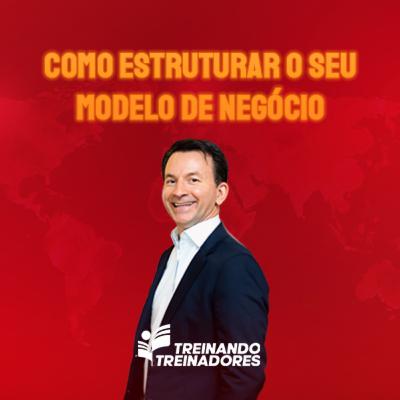 #Episódio 29: Como estruturar o seu modelo de negócio!