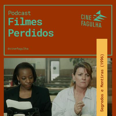 Filmes Perdidos: Segredos e Mentiras (1996)