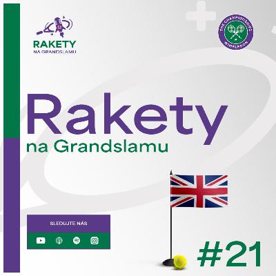 RAKETY #21 | Wimby | Vrchol Wimbledonu