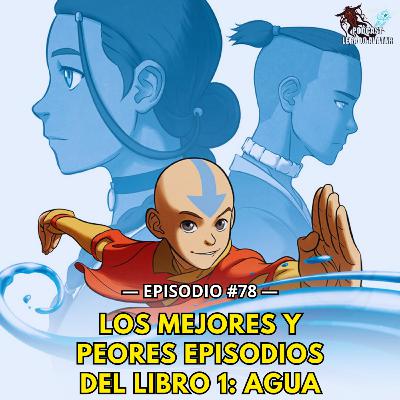 Ep78: Tier list episodios Libro 1: Agua de 'Avatar: La Leyenda de Aang'