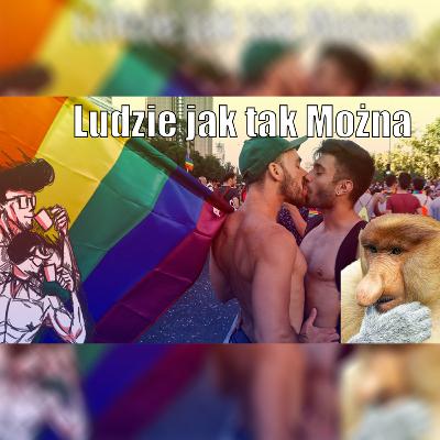 Przecież jak to że oni chcą żyć po swojemu Czyli o Tolerancji i LGBT