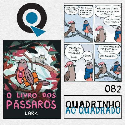 Quadrinho ao Quadrado #82 - O Livro dos Pássaros