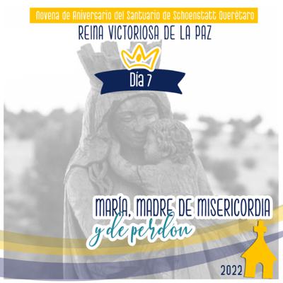 Novena día 7 - María Madre de misericordia y de perdón.