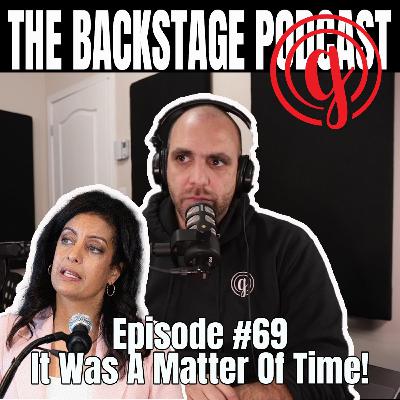 Episode #69 - It Was A Matter Of Time! Episode #69 - It Was A Matter Of Time!