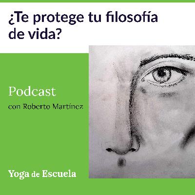 ¿Te protege tu filosofía de vida?