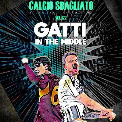 Gatti in the Middle | Calcio Sbagliato #122