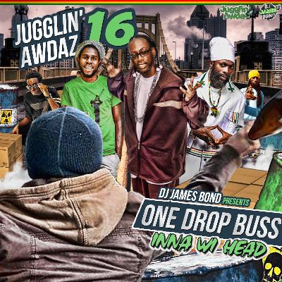 JUGGLIN' AWDAZ 16 (ONE DROP BUSS INNA WI HEAD) JUGGLIN' AWDAZ 16 (ONE DROP BUSS INNA WI HEAD)