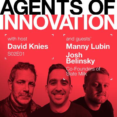 E07: Manny Lubin and Josh Belinsky, Slate Milk