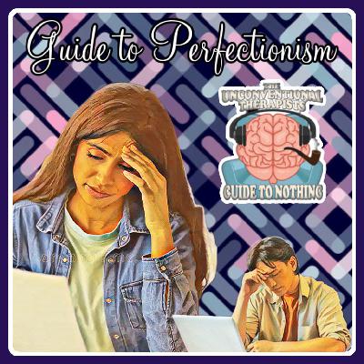 Guide to Perfectionism Guide to Perfectionism
