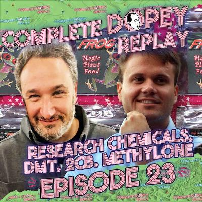 Research Chemicals, DMT, 2CB, Methylone, Syringe, Cancer Scare, Katz's, Kratom TOTAL REPLAY #23