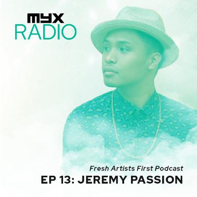 myxRADIO: Ep 13. Jeremy Passion Fresh Artists First Podcast