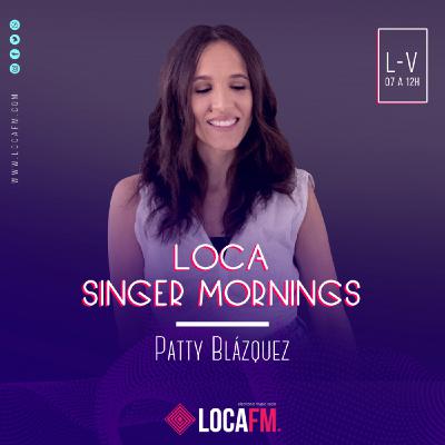 LOCA SINGER MORNINGS con Patty Blazquez (24-02-2021)