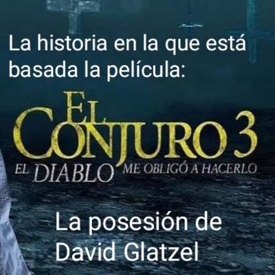 La posesión de David Glatzel (la historia en la que se basa El Conjuro 3) "el diablo me obligó" La posesión de David Glatzel (la historia en la que se basa El Conjuro 3) "el diablo me obligó"