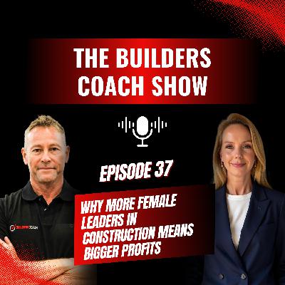 Episode 37 - Women in Construction: Why More Female Leaders Means Bigger Profits