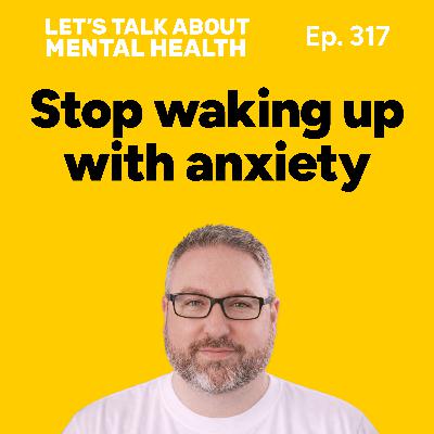 Anxiety in the morning? How to calm your mind (Episode 317) Anxiety in the morning? How to calm your mind (Episode 317)