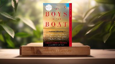 [Review] The Boys in the Boat (Daniel James Brown) Summarized