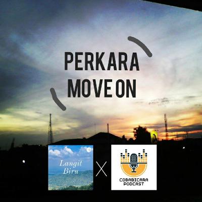 Perkara Move On ft. Cobabicara Perkara Move On ft. Cobabicara