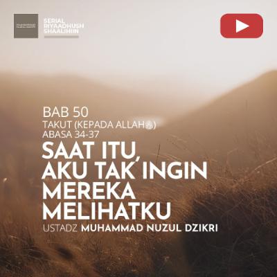 Riyaadhush Shaalihiin 1932. "SAAT ITU, AKU TAK INGIN MEREKA MELIHATKU" - Ustadz Muhammad Nuzul Dzikri Riyaadhush Shaalihiin 1932. "SAAT ITU, AKU TAK INGIN MEREKA MELIHATKU" - Ustadz Muhammad Nuzul Dzikri
