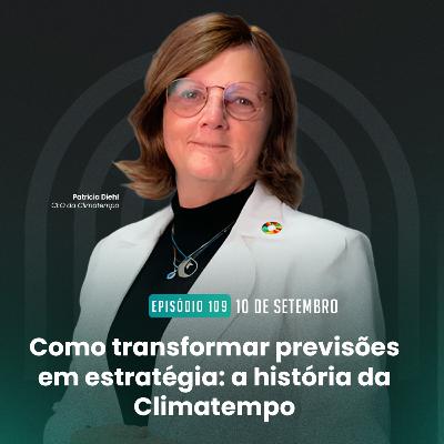 #109 Como transformar previsões em estratégia: a história da clima tempo
