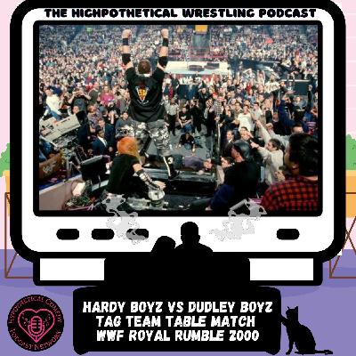 HW81: Hardy Boyz vs Dudley Boyz (Table Match - WWF Royal Rumble 2000) HW81: Hardy Boyz vs Dudley Boyz (Table Match - WWF Royal Rumble 2000)